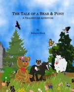 The Tale of a Bear & Pony: A Yellowstone Adventure