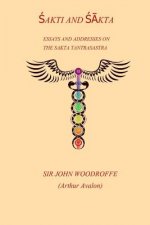 Shakti and Shakta: Essays and Addresses on the Sakta Tantrasastra