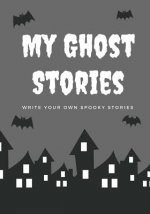 My Ghost Stories: Write Your Own Spooky Stories, 100 Pages, Graveyard Gray