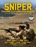 The Official US Army Sniper Training and Operations Manual: Full Size Edition: The Most Authoritative & Comprehensive Long-Range Combat Shooter's Book
