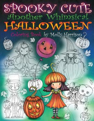 Spooky Cute - Another Whimsical Halloween Coloring Book