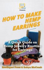 How to Make Hemp Earrings: A Quick Guide on Hemp Jewelry Knotting for Earrings