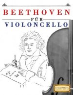Beethoven Für Violoncello: 10 Leichte Stücke Für Violoncello Anfänger Buch