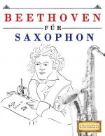 Beethoven Für Saxophon: 10 Leichte Stücke Für Saxophon Anfänger Buch