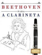 Beethoven para a Clarineta: 10 peças fáciles para a Clarineta livro para principiantes