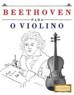 Beethoven para o Violino: 10 peças fáciles para o Violino livro para principiantes