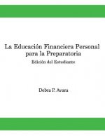 La Educacion Financiera Personal - Para la Preparatoria: Edicion del Estudiante