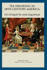 Tea Drinking in 18th Century America: Its Etiquette and Equipage