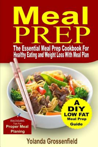 Meal Prep: The Essential Meal Prep Cookbook for Healthy Eating and Weight Loss with Meal Plan