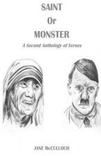Saint or Monster: A Second Anthology of Verses