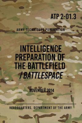 ATP 2-01.3 Intelligence Preparation of the Battlefield / Battlespace: November 2014