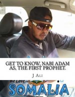 Get to know, Nabi Adam as, the first prophet.: Get to know, Nabi Adam as, the first prophet