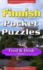 Finnish Pocket Puzzles - Food & Drink - Volume 3: A collection of puzzles and quizzes to aid your language learning