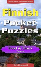 Finnish Pocket Puzzles - Food & Drink - Volume 4: A collection of puzzles and quizzes to aid your language learning