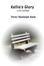 Kellie's Glory: - a life fulfilled -