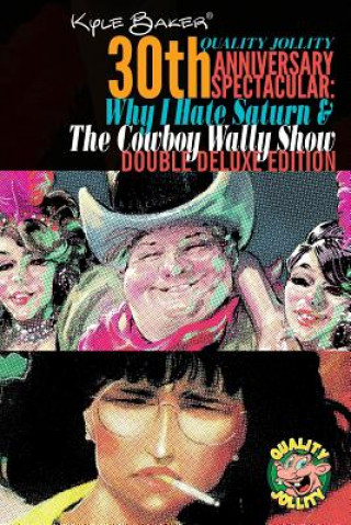 Why I Hate Saturn & The Cowboy Wally Show Double Deluxe Edition: Quality Jollity 30th Anniversary Spectacular