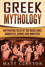 Greek Mythology: Captivating Tales of the Greek Gods, Goddesses, Heroes and Monsters