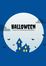 Halloween: Create Your Own Halloween Story Book, 100 Pages, Boo Blue
