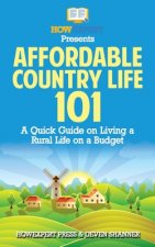 Affordable Country Life 101: A Quick Guide on Living a Rural Life on a Budget