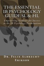 The Essential IB Psychology Guide SL & HL: Empowering Students for Success in the IB Psychology Examination