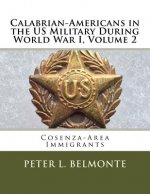 Calabrian-Americans in the US Military During World War I, Volume 2: Cosenza-Area Immigrants