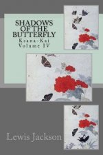 Shadows of the Butterfly: Ksana-Kai Volume IV