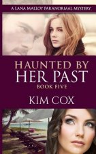 Haunted by Her Past: A Lana Malloy Paranormal Mystery