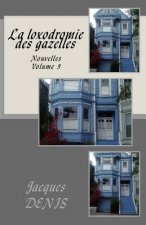 La loxodromie des gazelles: Nouvelles - Volume 3