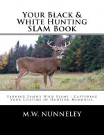 Your Black & White Hunting SLAM Book