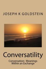 Conversatility: Conversations: Meanings Within an Exchange