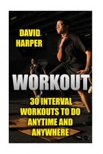 Workout: 30 Interval Workouts To Do Anytime and Anywhere
