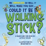 Could it be a Walking Stick?: We camouflage so well it will make you say