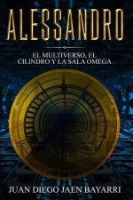 Alessandro: El multiverso, el cilindro y la sala omega