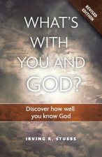 What's With You and God Revised Edition: Discover How Well You Know God