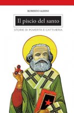 Il piscio del santo: Storie di povert? e cattiveria