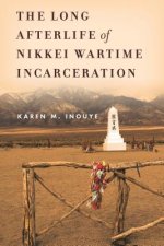Long Afterlife of Nikkei Wartime Incarceration