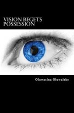 Vision Begets Possession: If You Can See It, You Can Have It