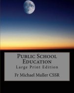 Public School Education: Large Print Edition