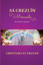 Sa Crezi in Miracole: Sa Crezi in Lumina