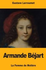Armande Béjart: La Femme de Moli?re