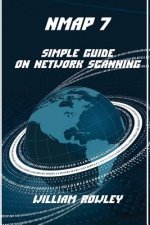 Nmap 7: Simple Guide on Network Scanning