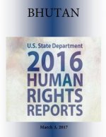 BHUTAN 2016 HUMAN RIGHTS Report