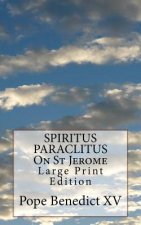SPIRITUS PARACLITUS On St Jerome: Large Print Edition