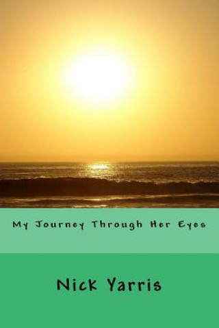 My Journey Through Her Eyes