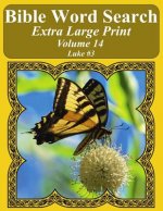 Bible Word Search Extra Large Print Volume 14: Luke #3