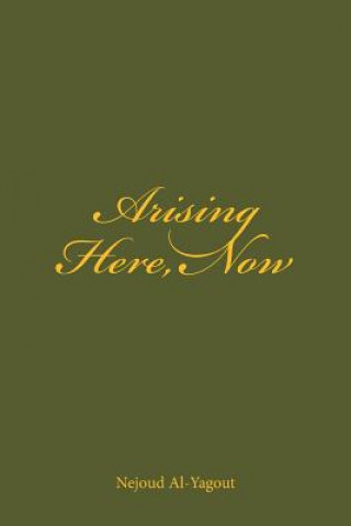Arising Here, Now