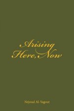 Arising Here, Now