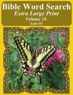 Bible Word Search Extra Large Print Volume 16: Luke #5