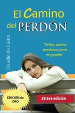 El Camino del Perdón - Edición de Oro: Cómo PERDONAR cuando nos hacen da?o