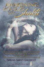 Awakening YOUR Sexy Shakti - Book II: Mastering Your Sexual Dominion Like a Goddess